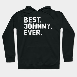 Name BEST JOHNNY EVER Fathers Day Hoodie